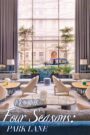 Inside the Four Seasons: Park Lane