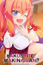 Kakushite! Makina San!!: Season 1